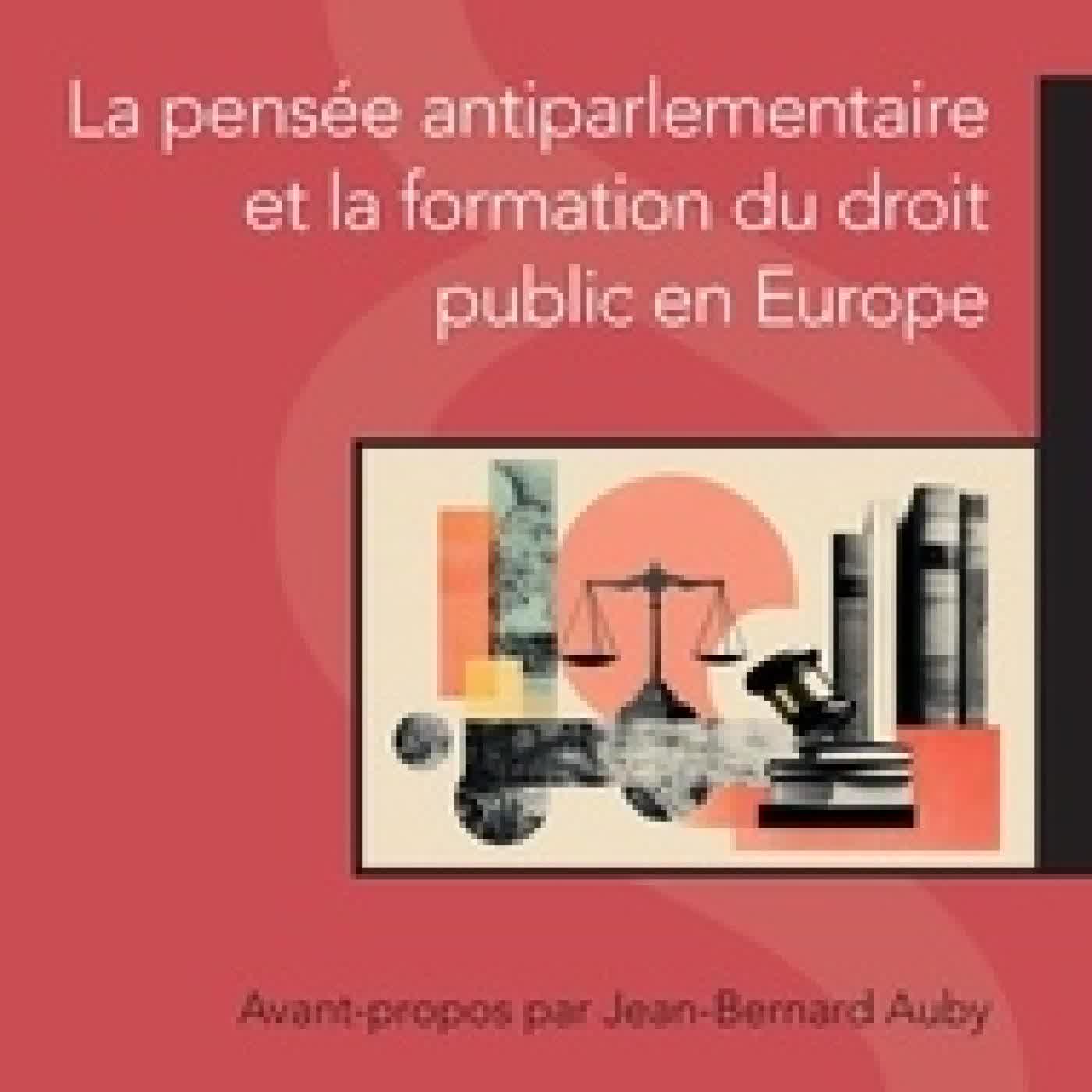 Télécharger Pdf La pensée antiparlementaire et la formation du droit public en Europe