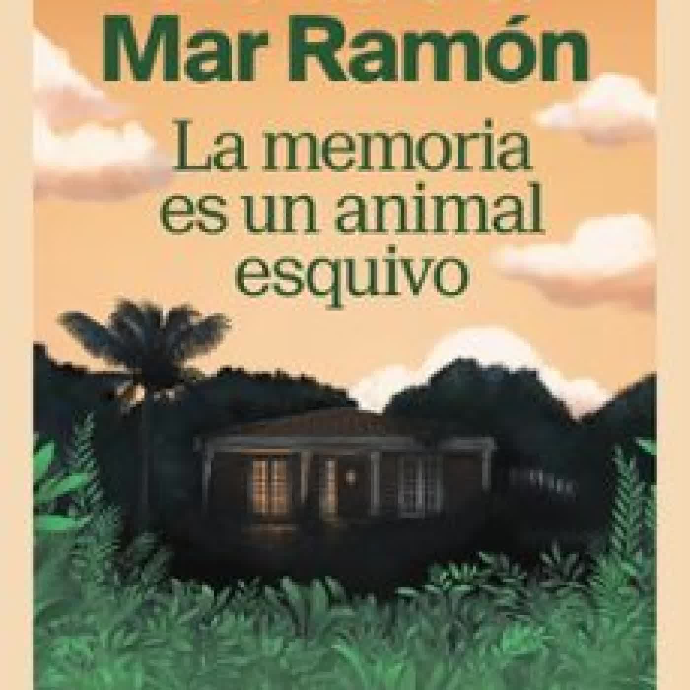 LA MEMORIA ES UN ANIMAL ESQUIVO MARIA DEL MAR RAMON