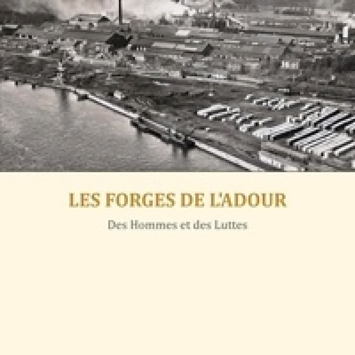 {téléchargement} Les forges de l'Adour. Des hommes et des luttes