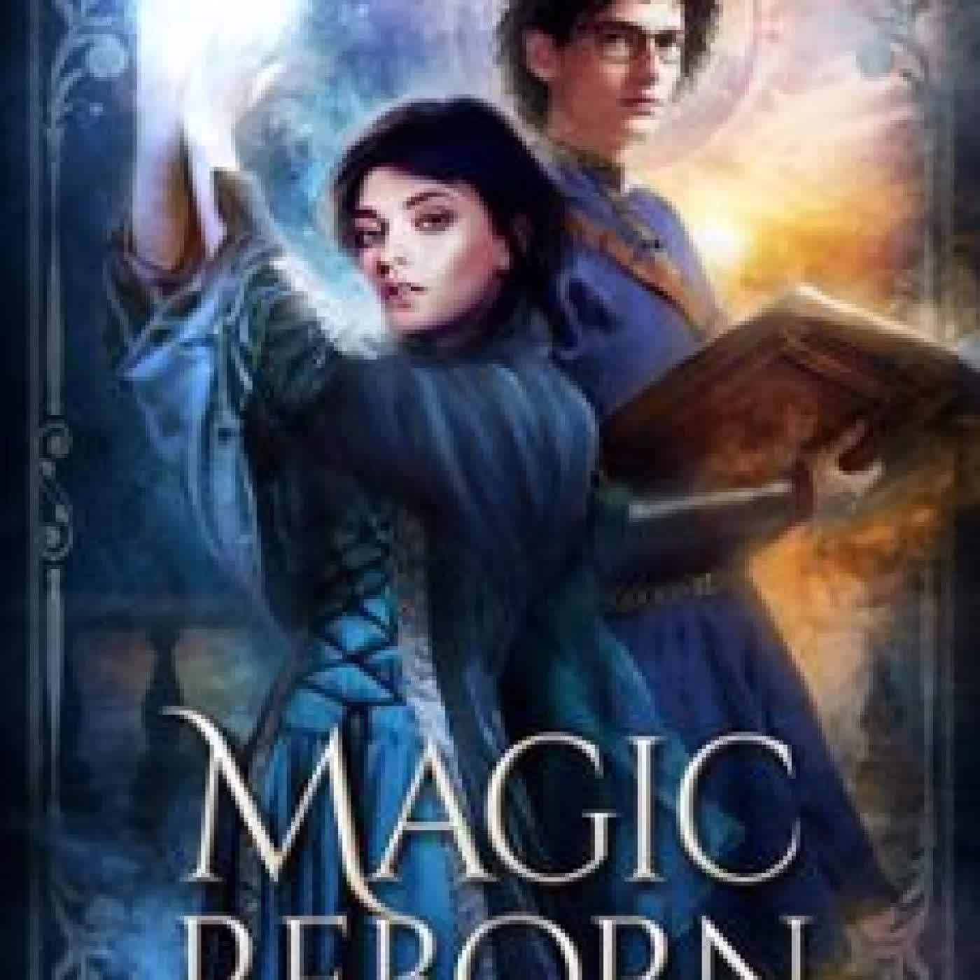 MAGIC REBORN: A DARK FANTASY ROMANCE JEFFE KENNEDY