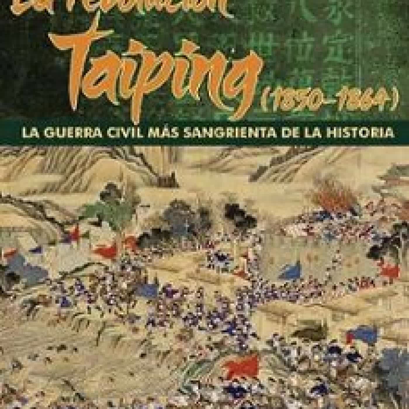 LA REVOLUCIÓN TAIPING, 1850-1864 Rubén Villamor