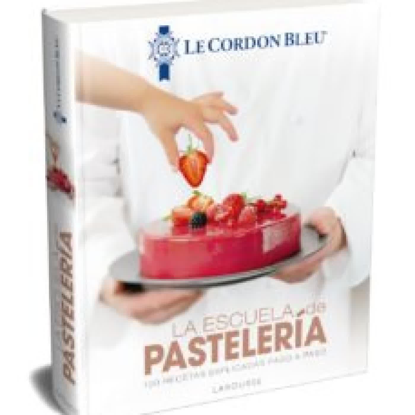 LA ESCUELA DE PASTELERIA. LE CORDON BLEU