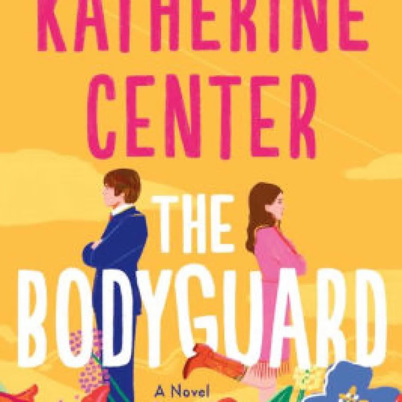 The Bodyguard: A Novel by Katherine Center on Iphone New Format