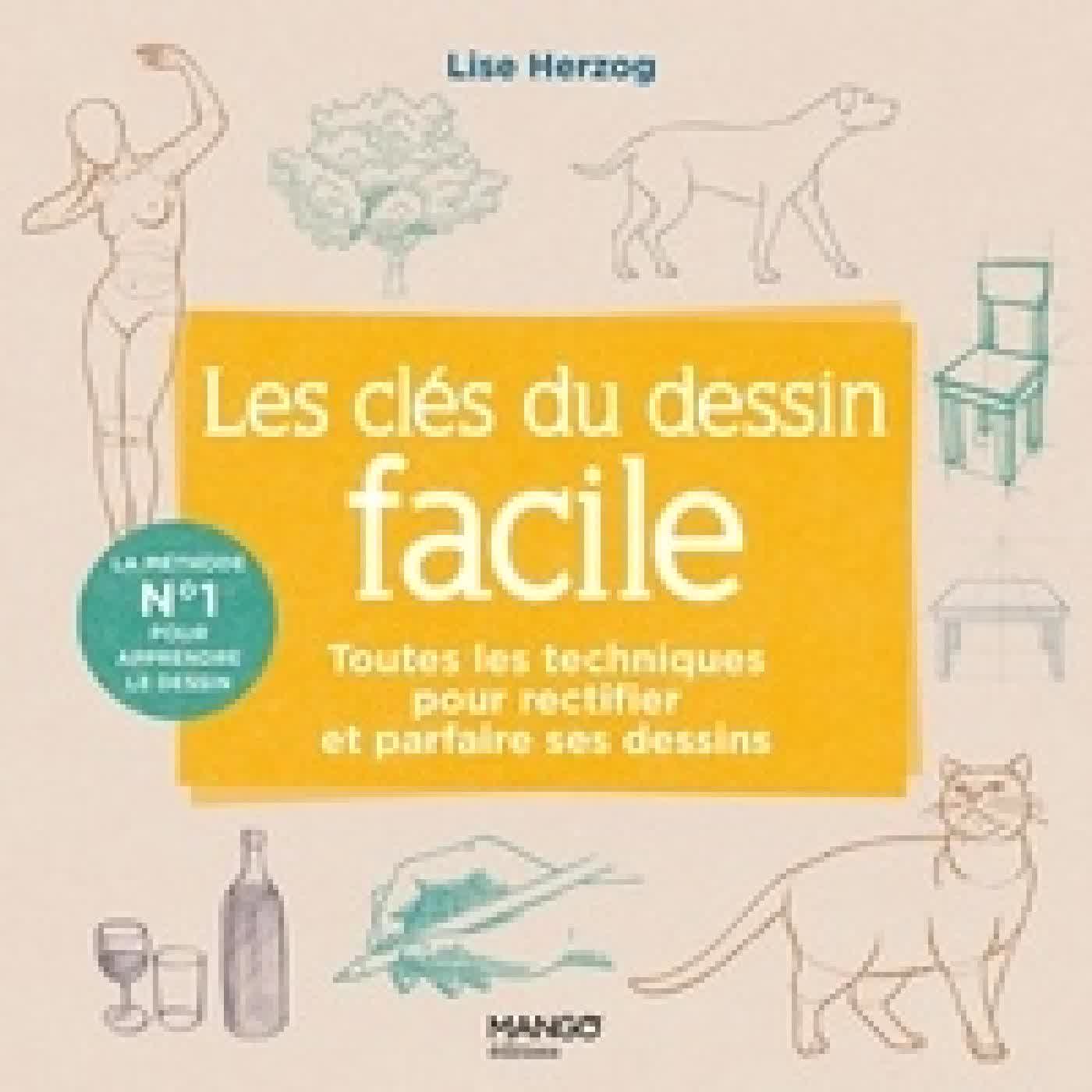 Lire en ligne : Les clés du dessin facile. Toutes les techniques pour rectifier et parfaire ses dessins