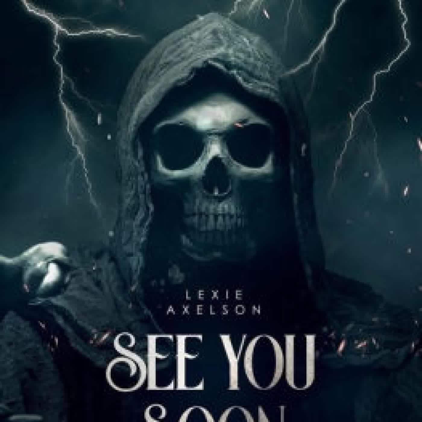 Read online: See You Soon: Grim Reaper by Lexie Axelson