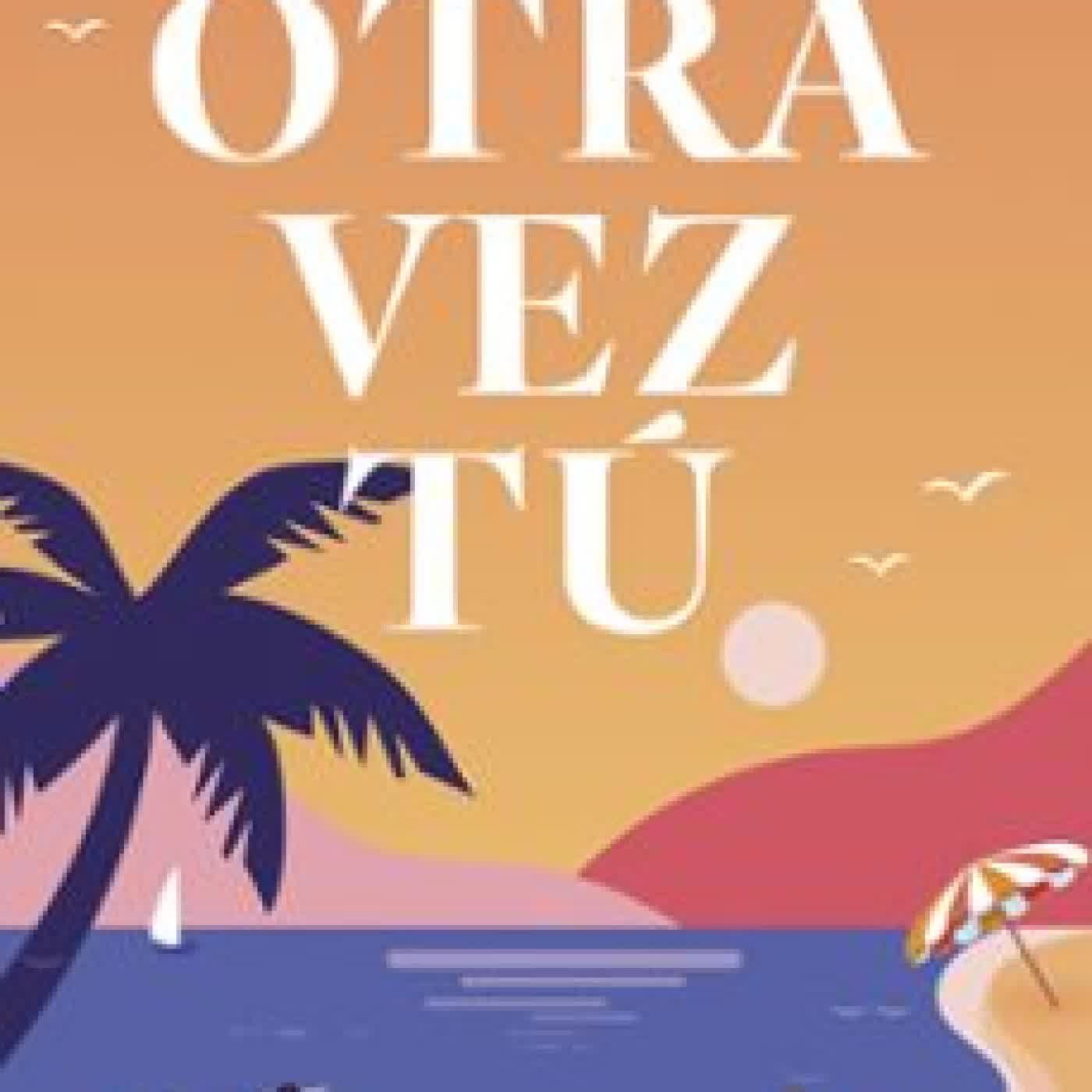 OTRA VEZ TÚ Alice Kellen