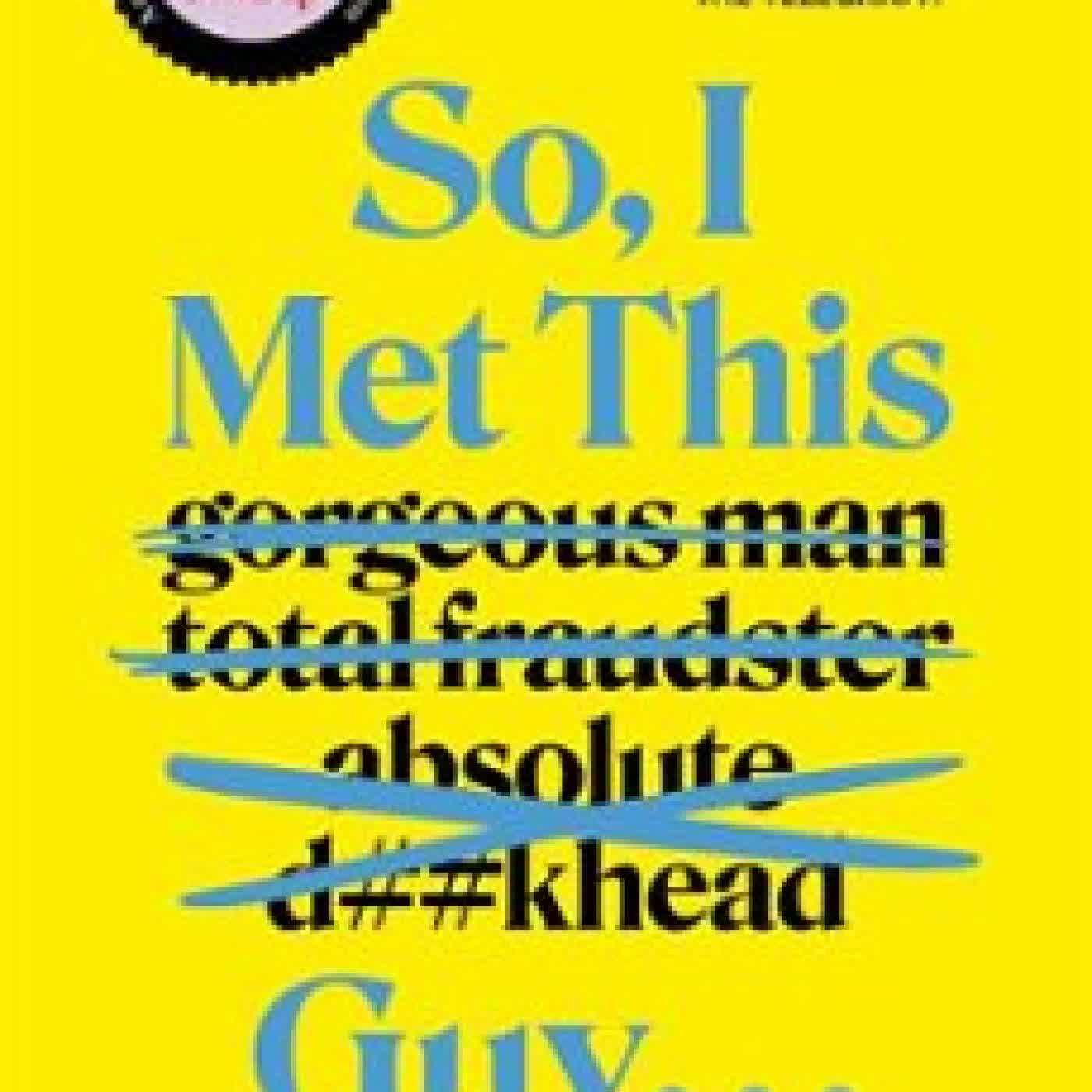 SO, I MET THIS GUY . . . ALEXANDRA POTTER