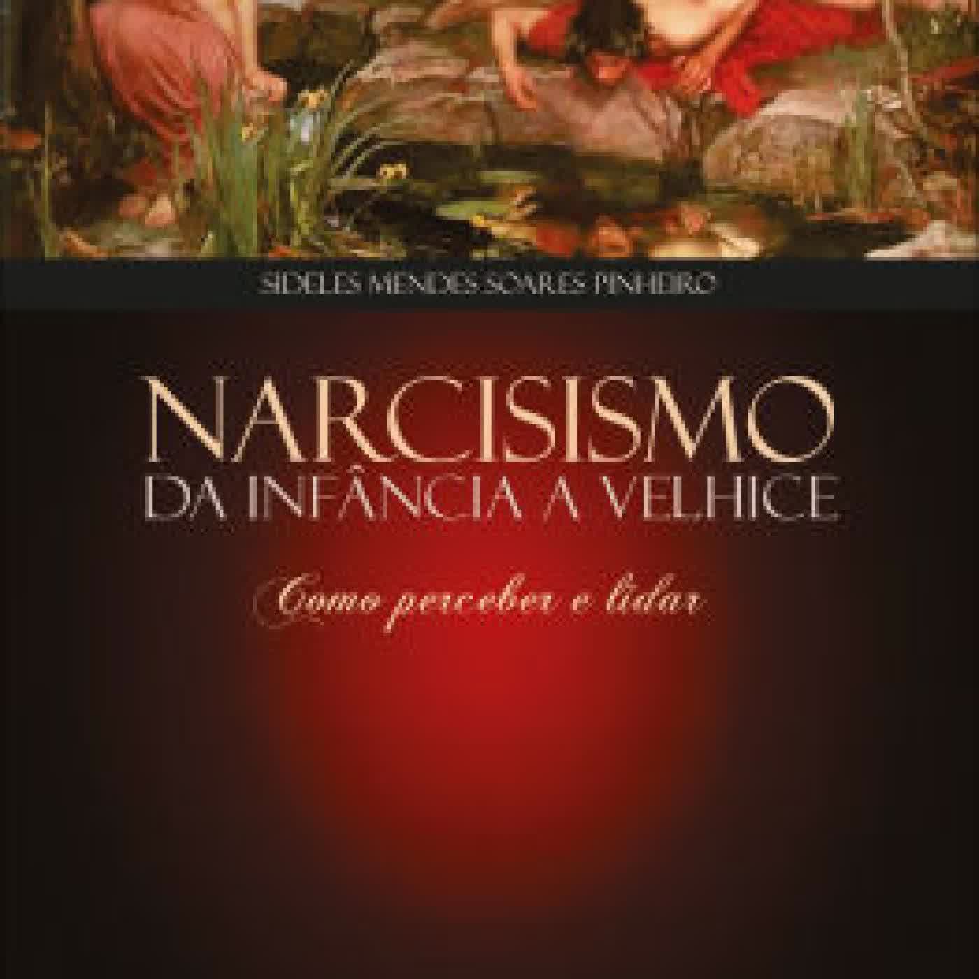 Read online: Narcisismo da Infância a Velhice: como perceber e lidar by Sideles Mendes Soares Pinheiro