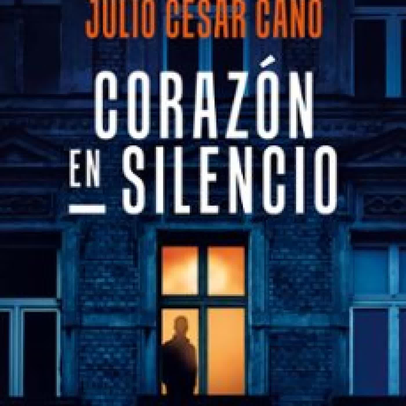 CORAZÓN EN SILENCIO Julio César Cano