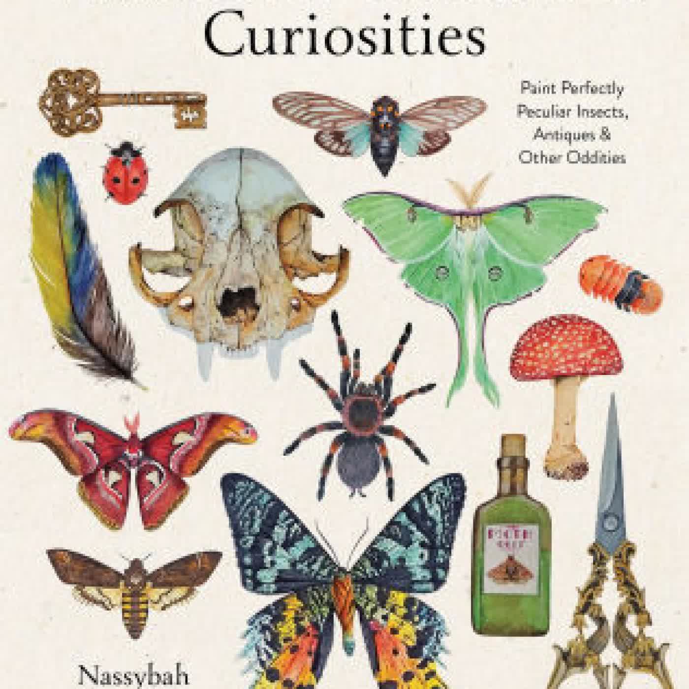 Read online: Watercolor Cabinet of Curiosities: Paint Perfectly Peculiar Insects, Antiques & Other Oddities by Nassybah Touriño