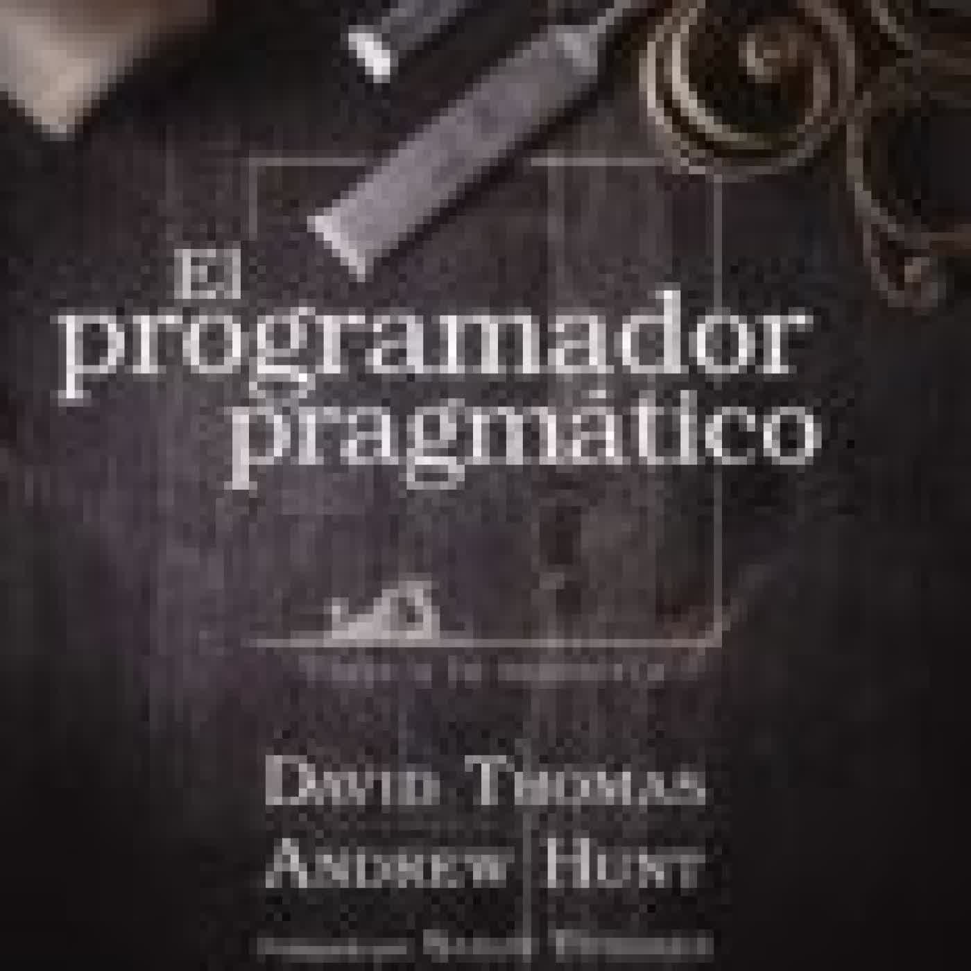 EL PROGRAMADOR PRAGMÁTICO. EDICIÓN ESPECIAL DAVID THOMAS, ANDREW HUNT