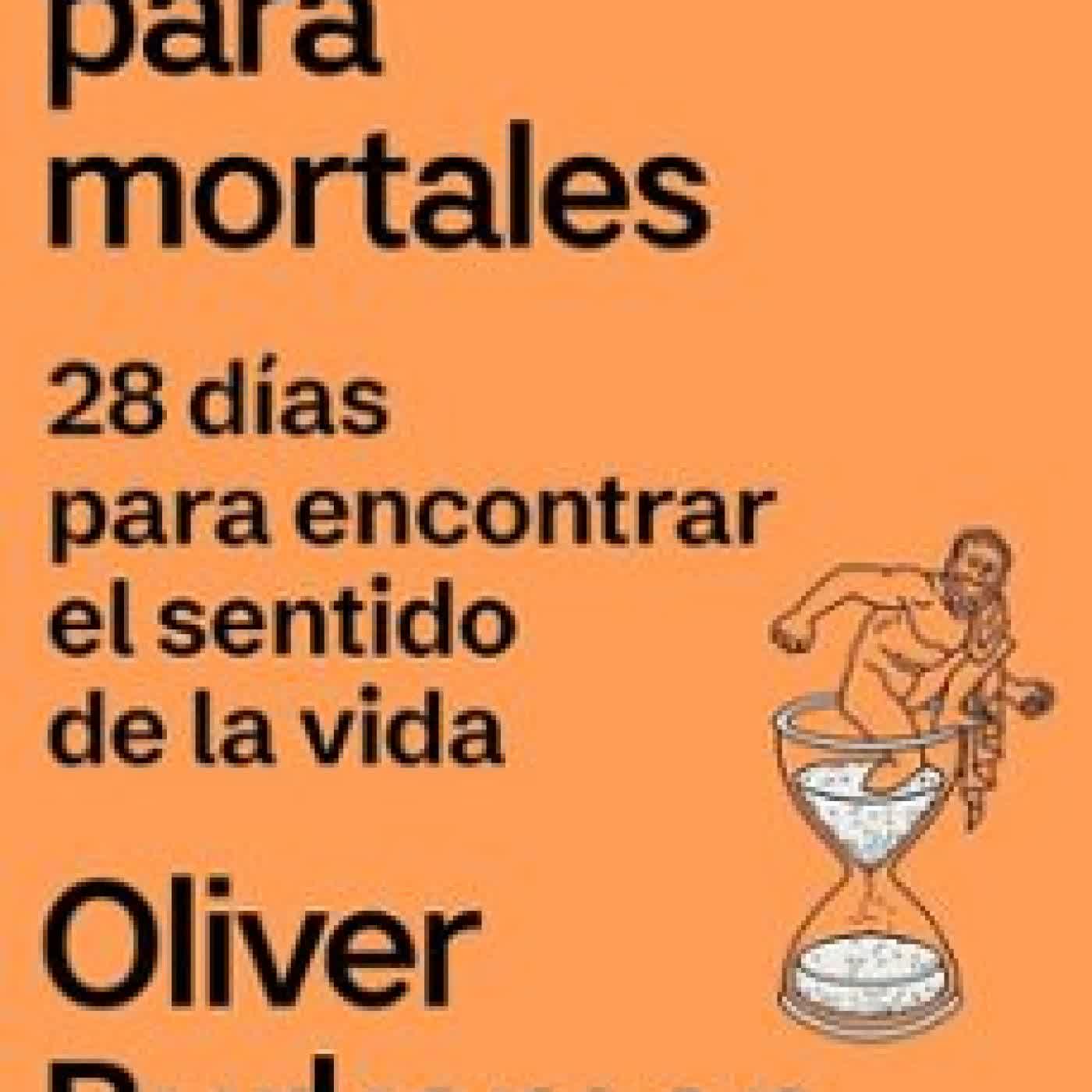 MEDITACIONES PARA MORTALES Oliver Burkeman