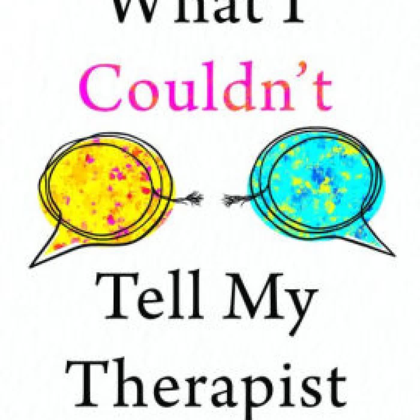 What I Couldn't Tell My Therapist: The Truths We Told to Heal Our Lives by Michelle M. May on Iphone New Format