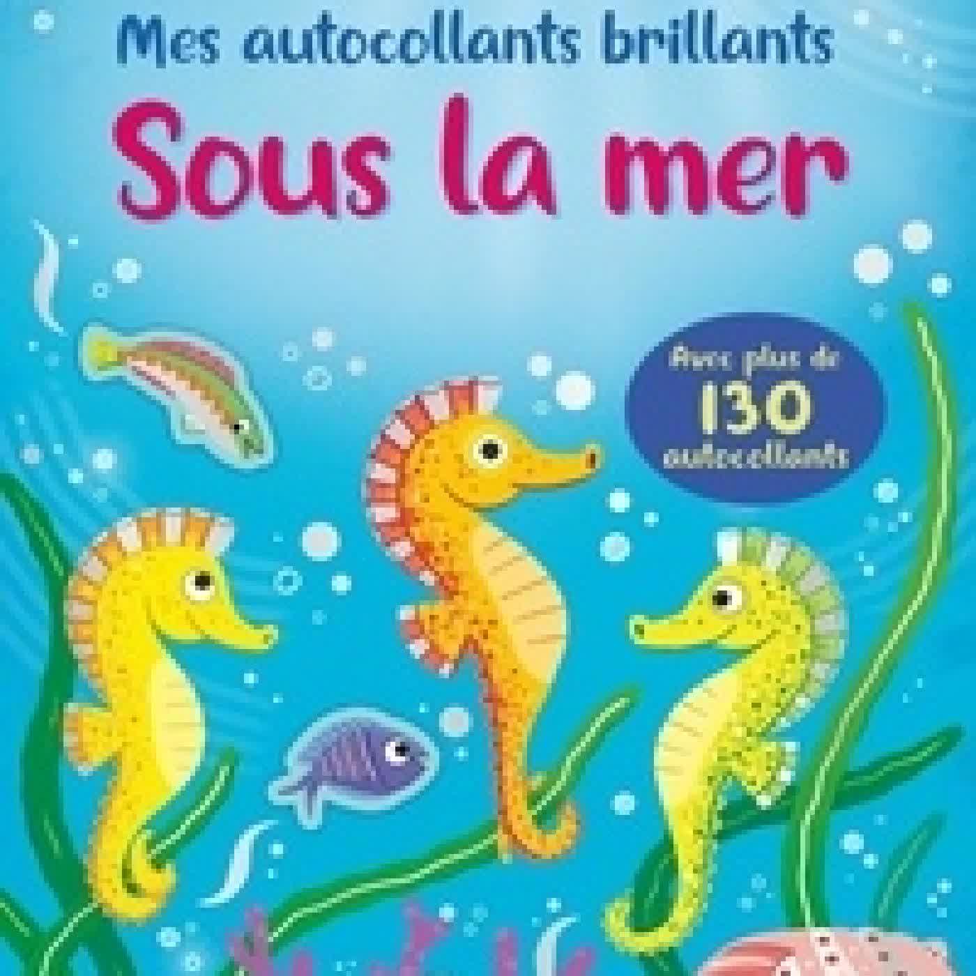 Télécharger Pdf Sous la mer. Avec plus de 130 autocollants