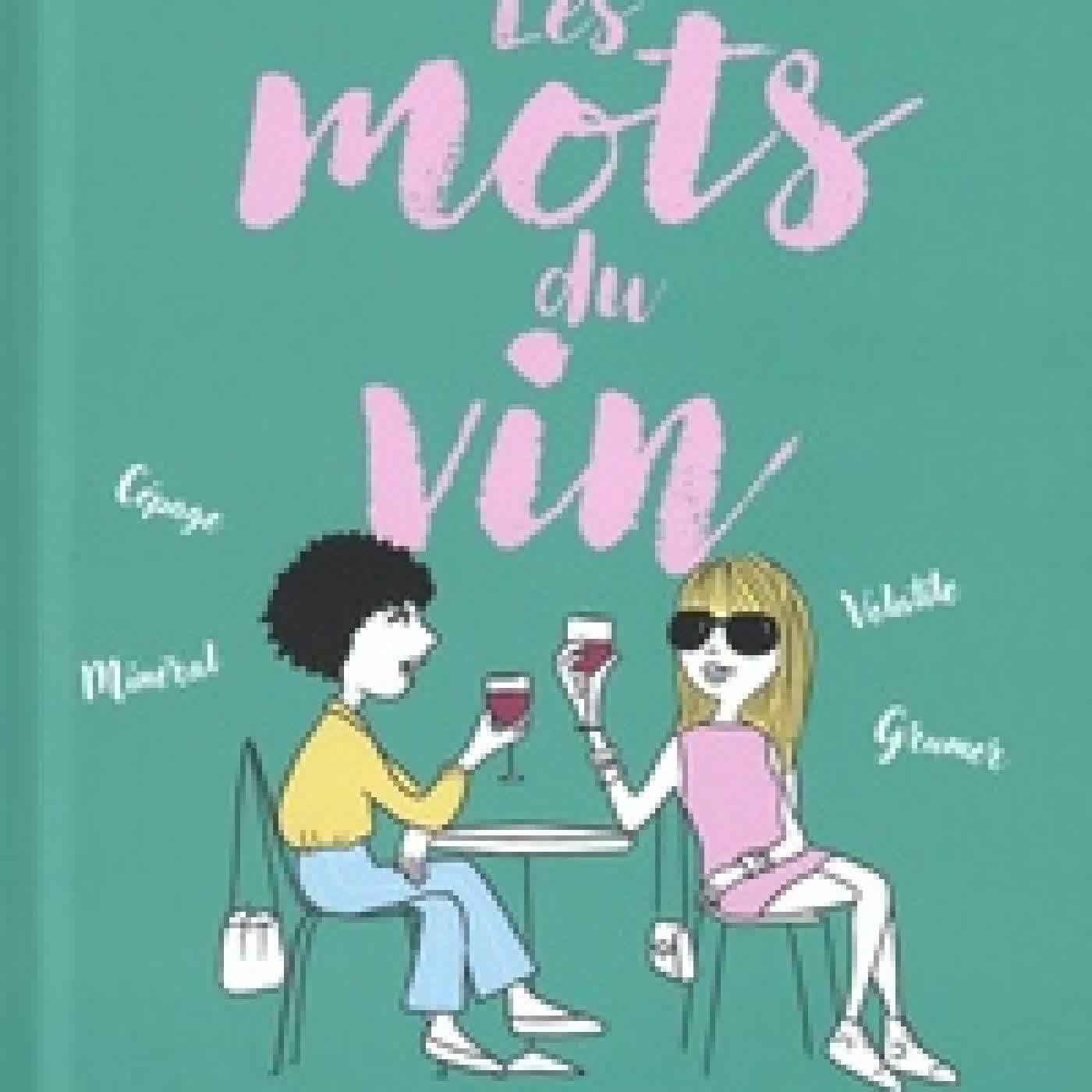 Lire en ligne : Les mots du vin. Le petit glossaire essentiel