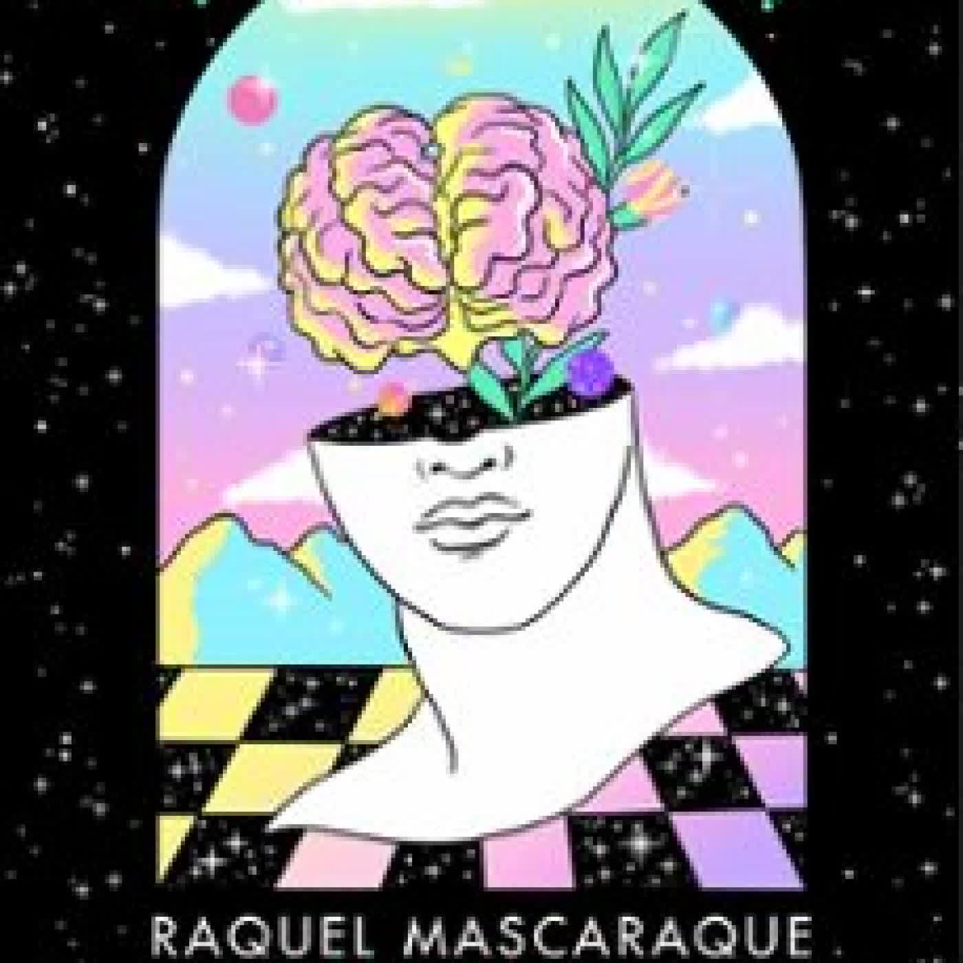 ¡A CEREBRAR! RAQUEL MASCARAQUE