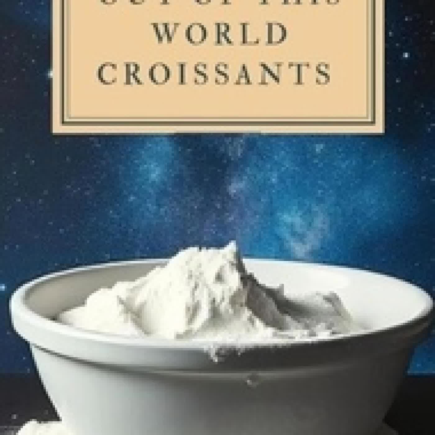 Télécharger Pdf Out of This World Croissants