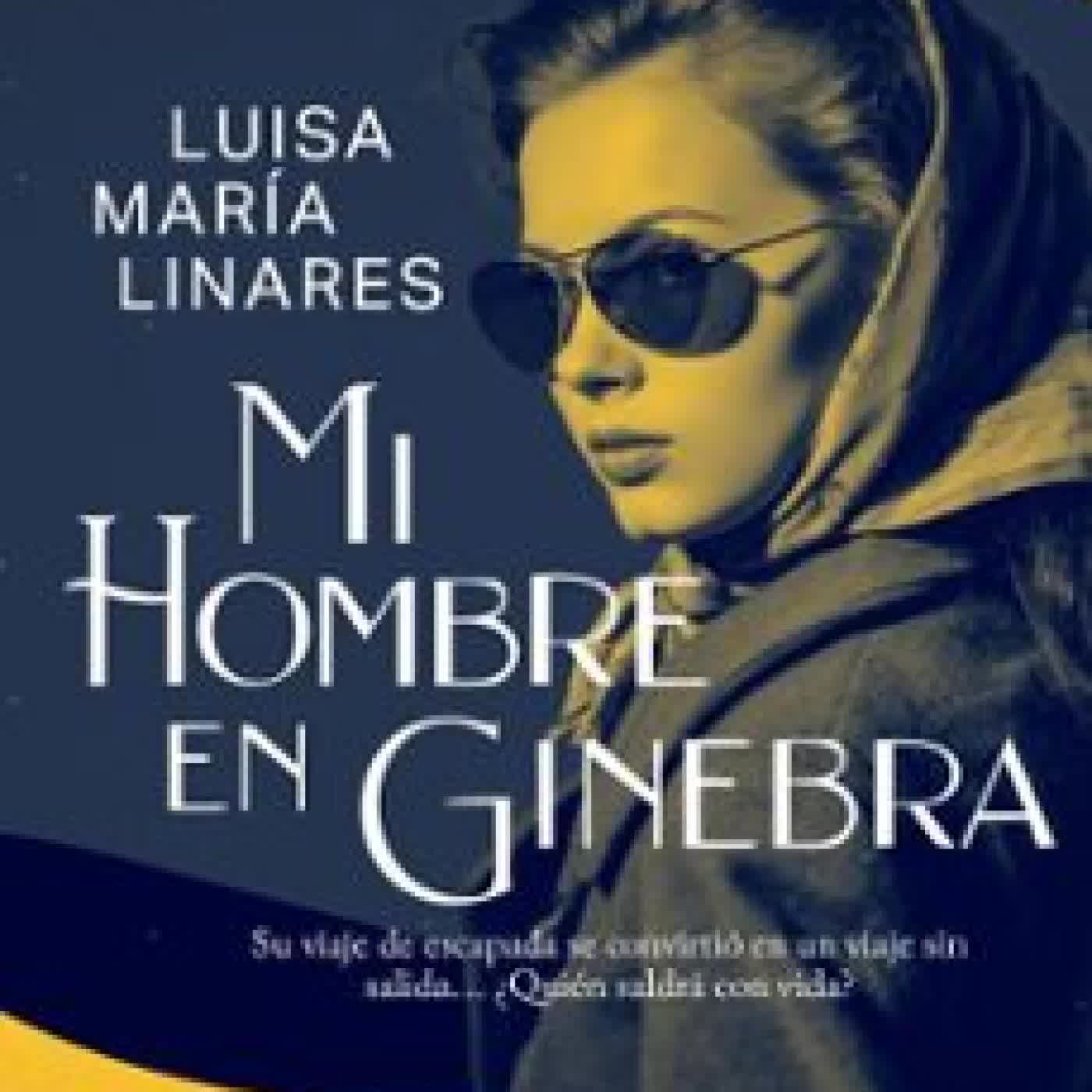 MI HOMBRE EN GINEBRA LUISA MARÍA LINARES