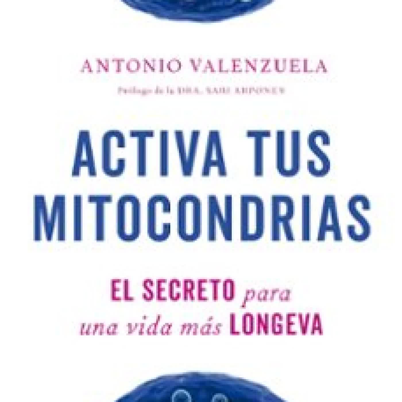 ACTIVA TUS MITOCONDRIAS ANTONIO VALENZUELA