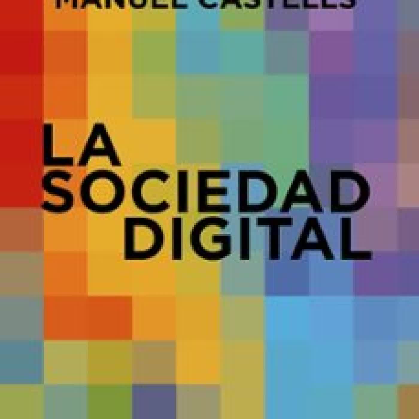 LA SOCIEDAD DIGITAL MANUEL CASTELLS