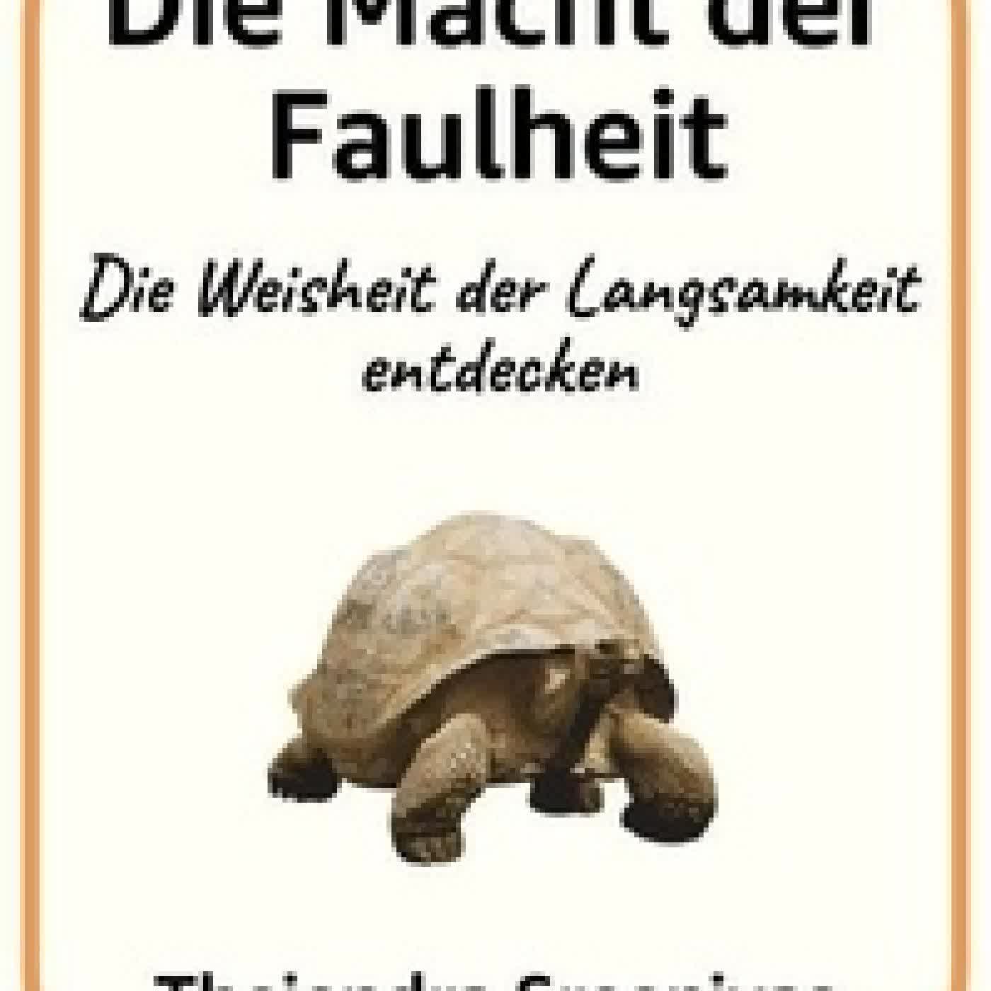 Lire en ligne : Die Macht der Faulheit - Die Weisheit der Langsamkeit entdecken