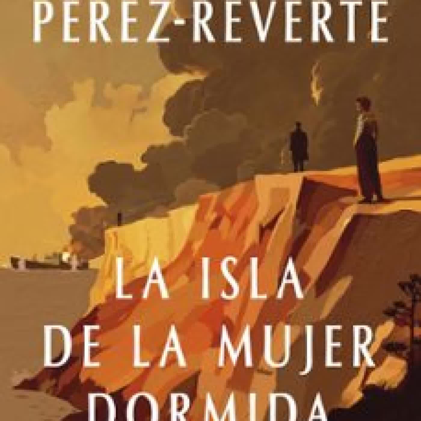 LA ISLA DE LA MUJER DORMIDA ARTURO PEREZ REVERTE