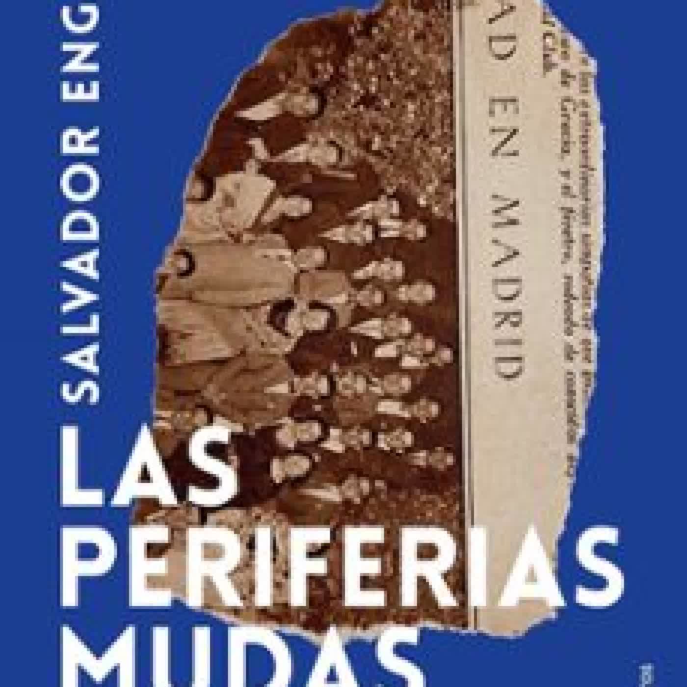 LAS PERIFERIAS MUDAS SALVADOR ENGUIX