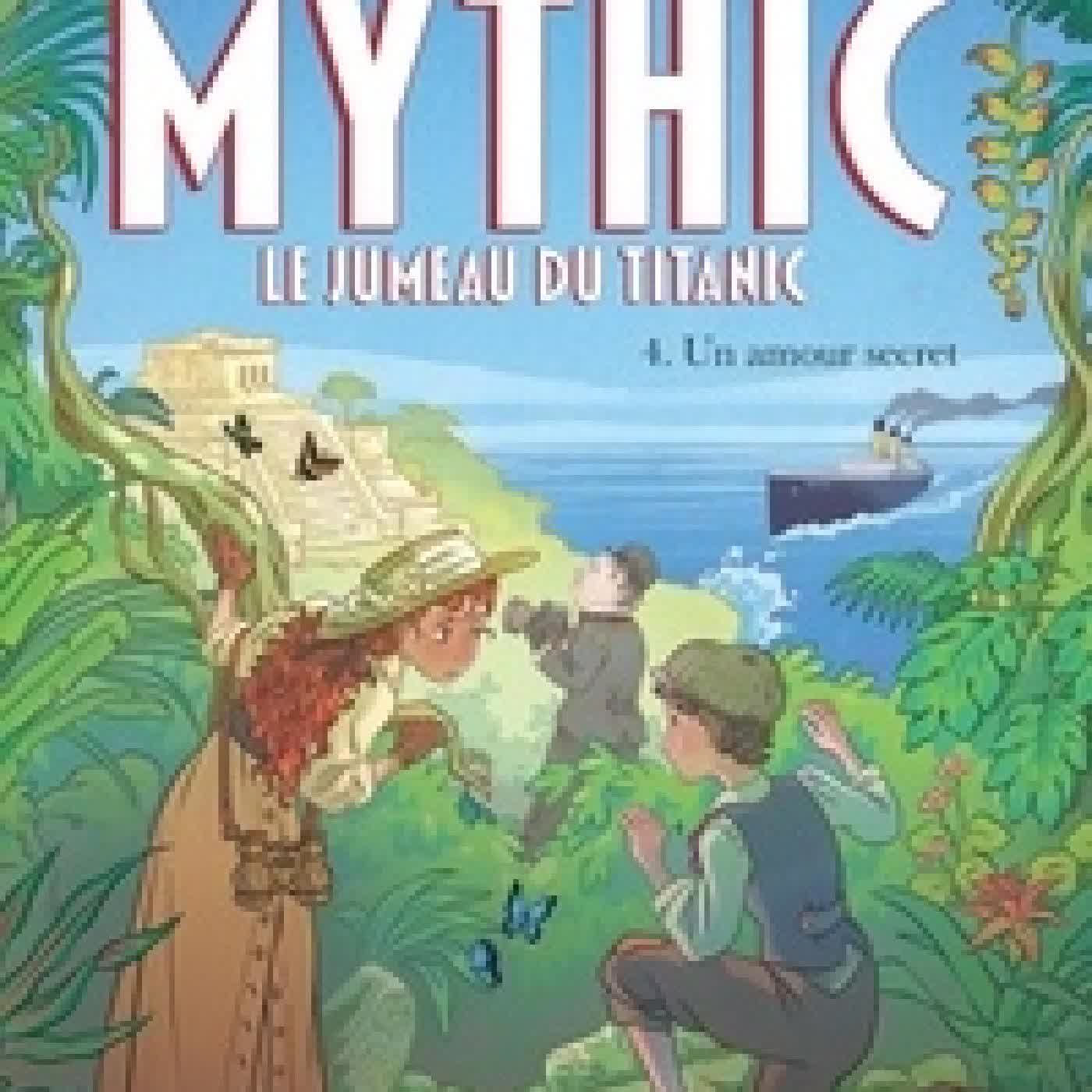 Lire en ligne : A bord du Mythic, le jumeau du Titanic Tome 4Un amour secret