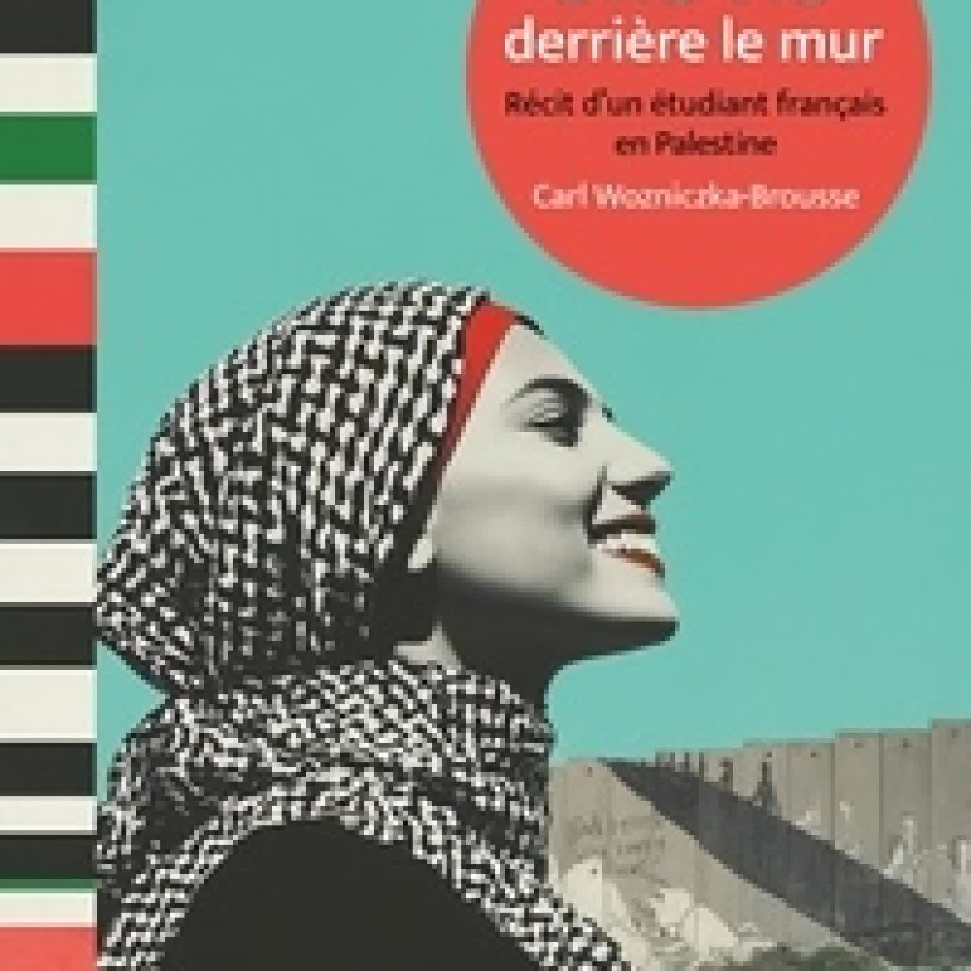 {téléchargement} Une vie derrière le mur - Récit d'un étudiant français en Palestine