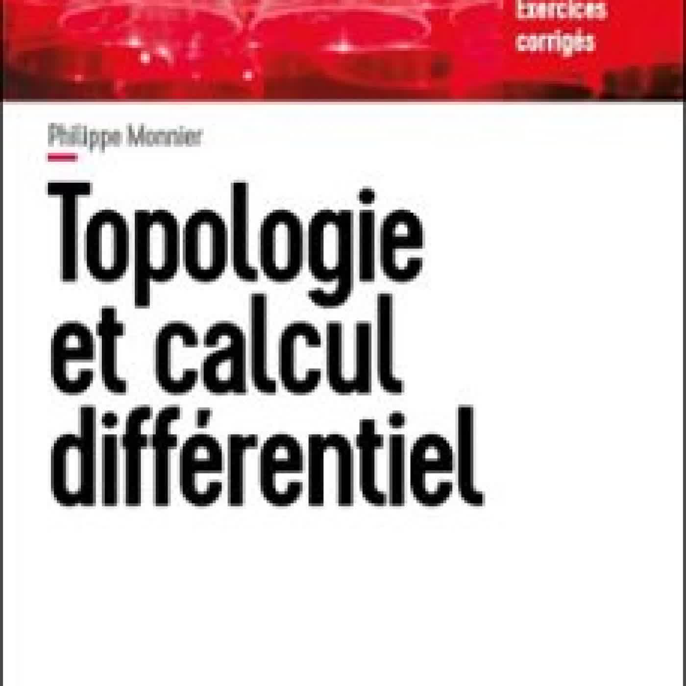 TOPOLOGIE ET CALCUL DIFFÉRENTIEL PHILIPPE MONNIER