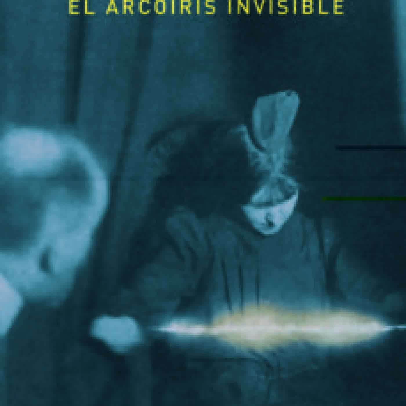 EL ARCOIRIS INVISIBLE ARTHUR FIRSTENBERG