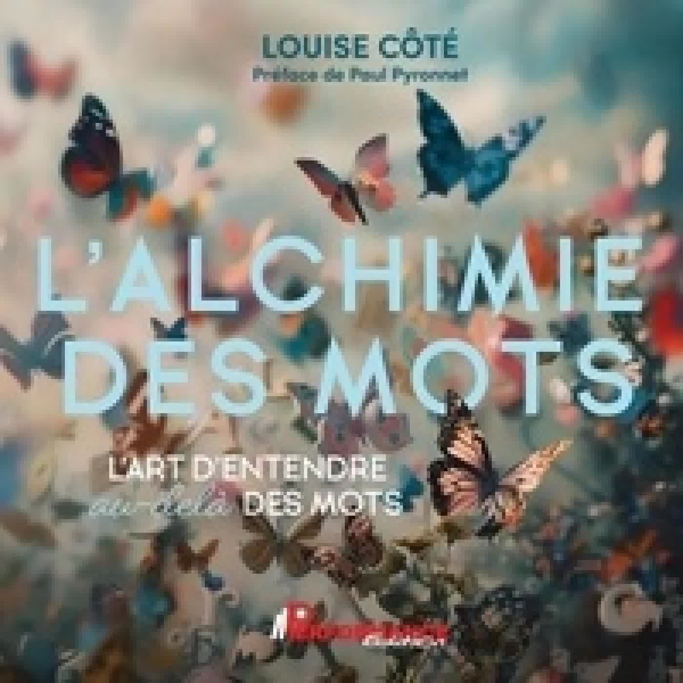 Télécharger Pdf L'alchimie des mots - L'art d'entendre au-delà des mots