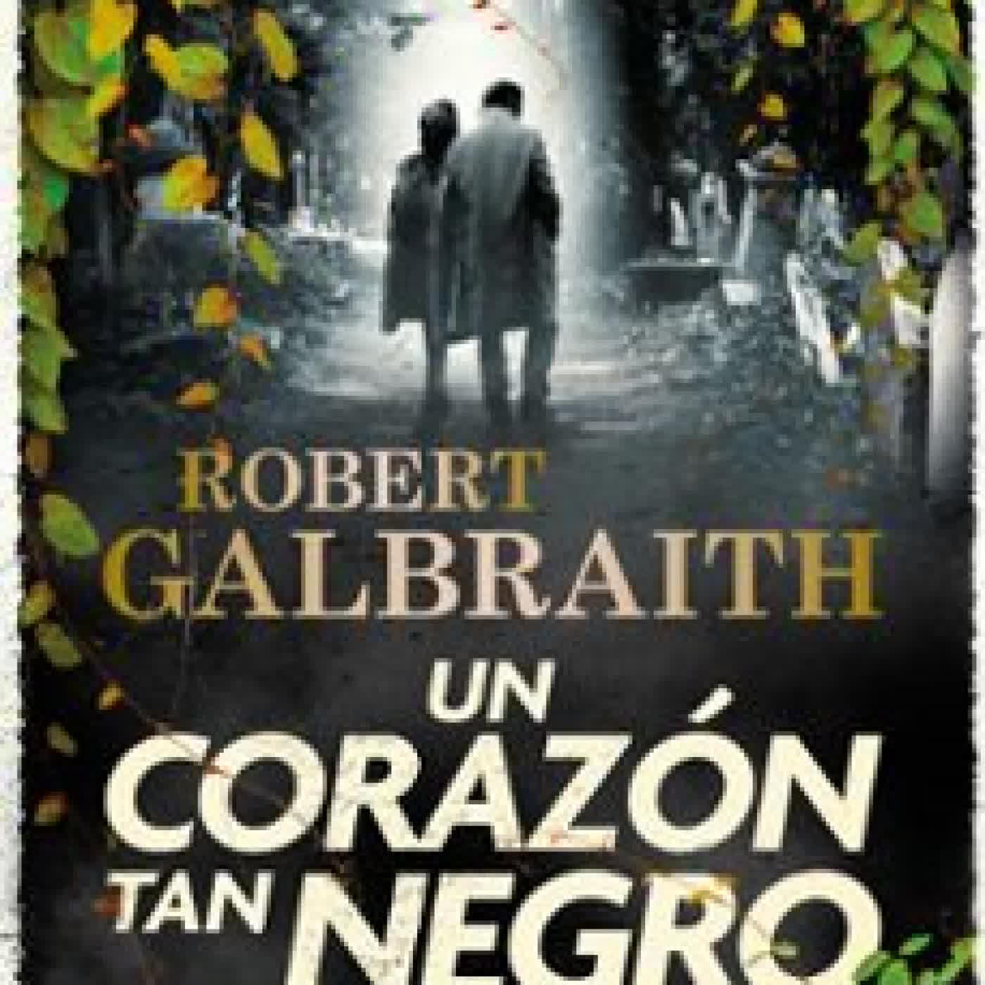 UN CORAZÓN TAN NEGRO (CORMORAN STRIKE 6) ROBERT GALBRAITH