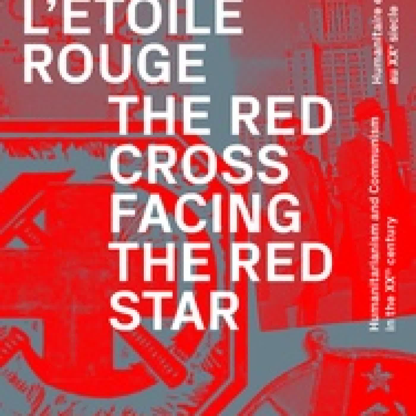 {téléchargement} La croix face à l'étoile rouge. Humanitaire et communisme au XXe siècle