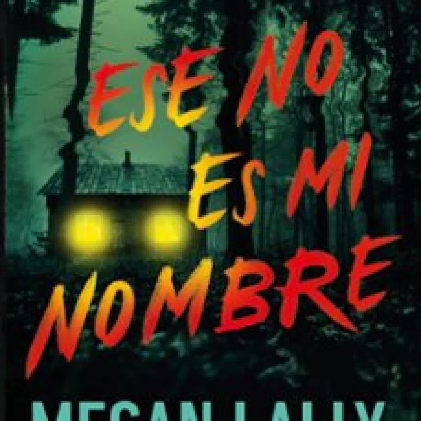 ESE NO ES MI NOMBRE MEGAN LALLY