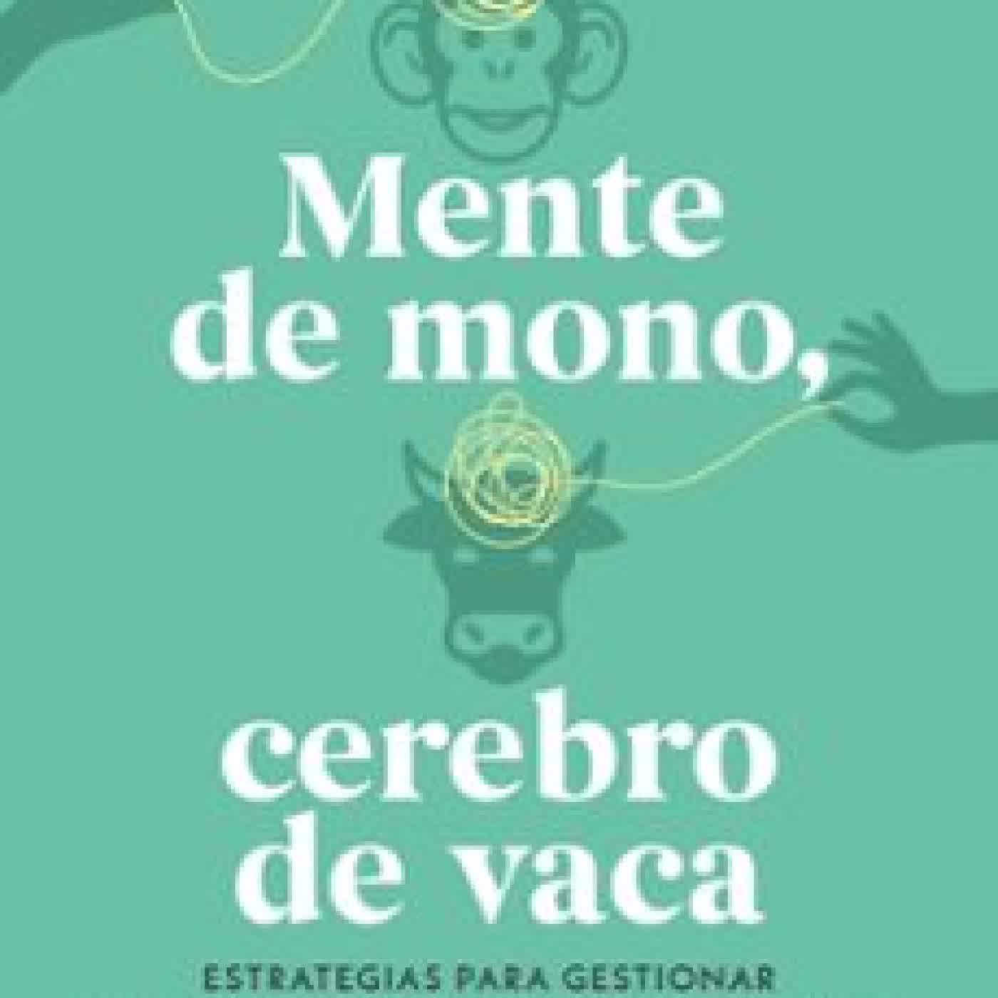 MENTE DE MONO, CEREBRO DE VACA RUBEN CASADO