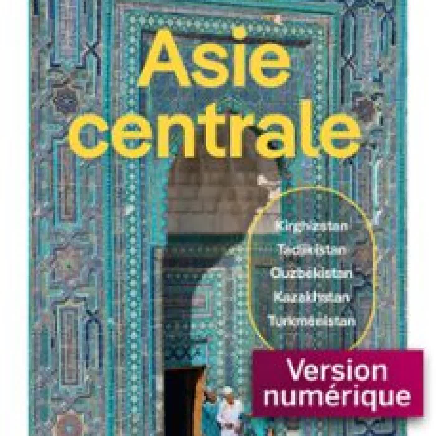 ASIE CENTRALE 6ED Lonely Planet