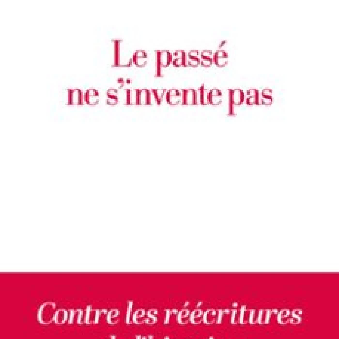 LE PASSÉ NE S'INVENTE PAS