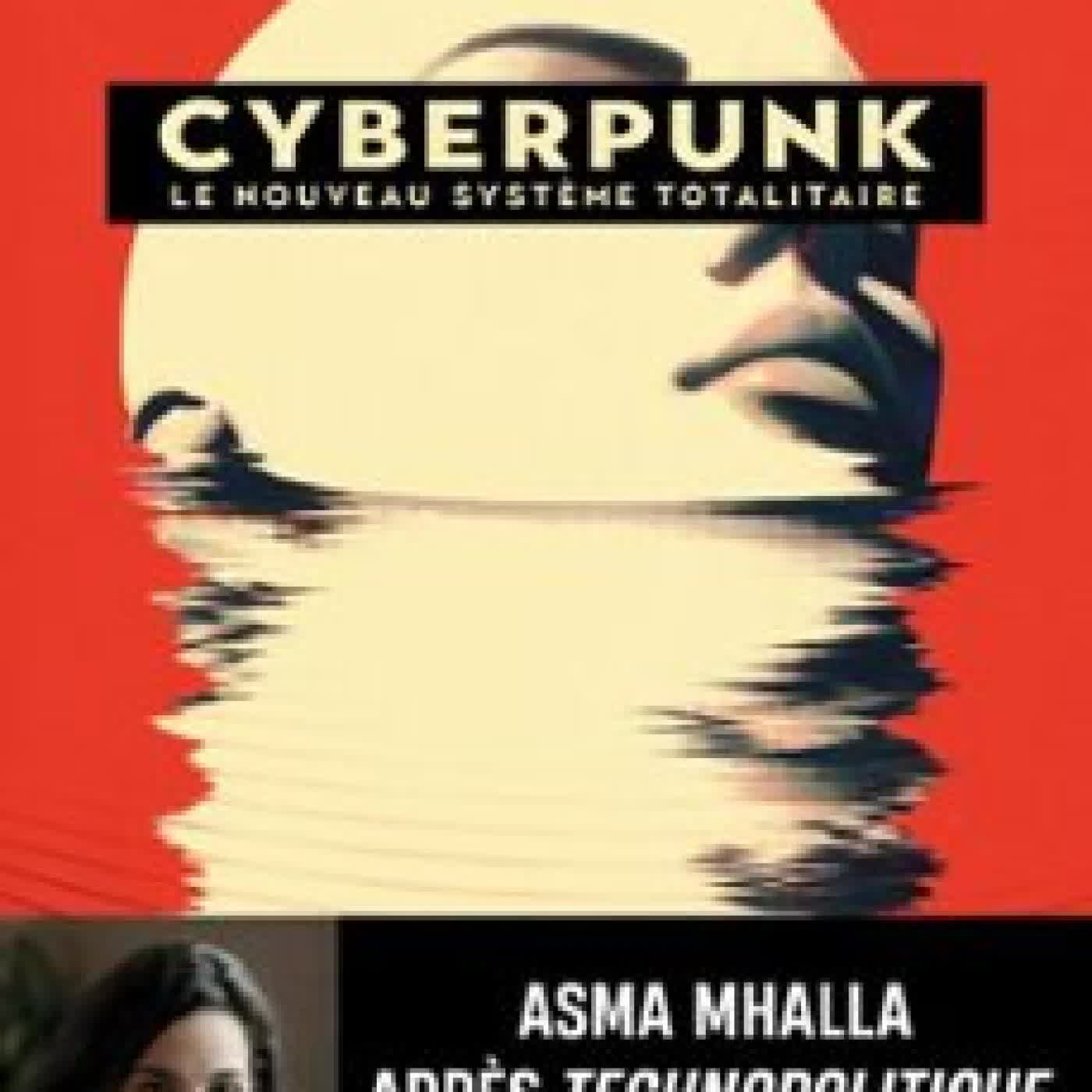 CYBERPUNK - LE NOUVEAU SYSTÈME TOTALITAIRE ASMA MHALLA