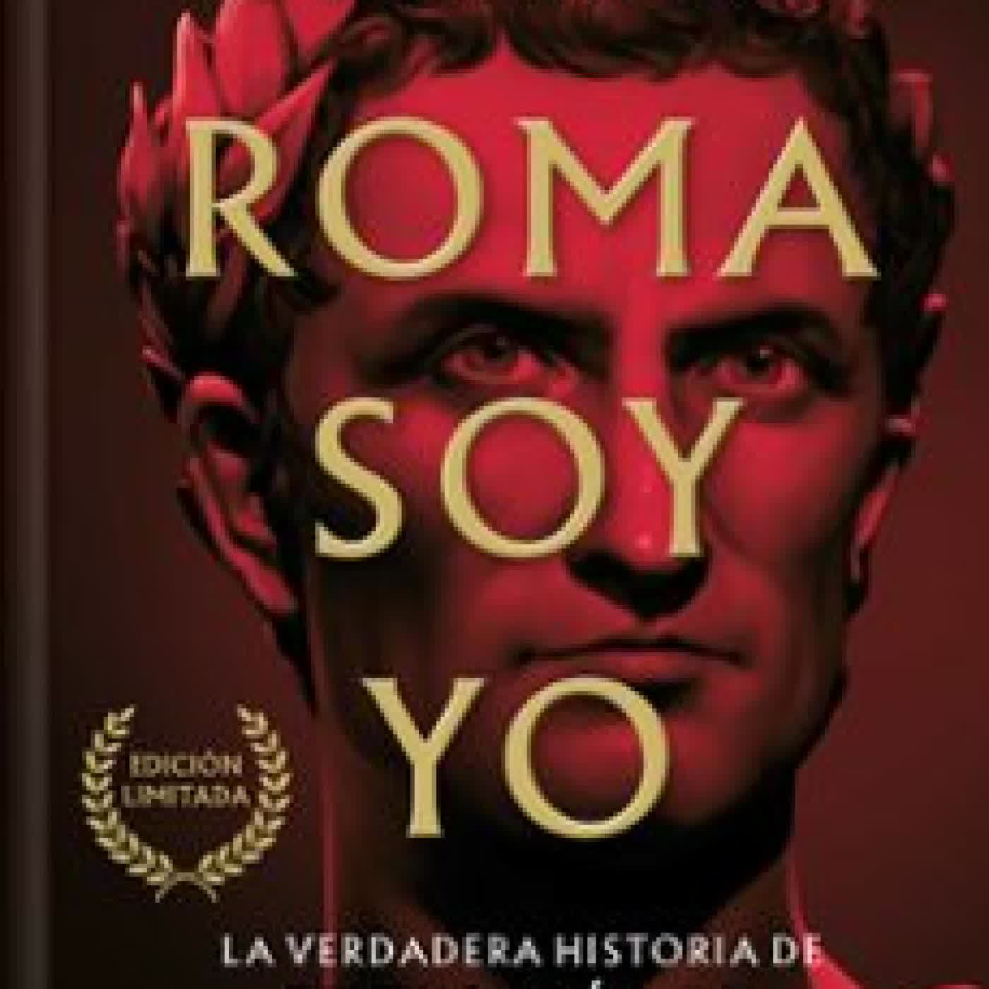 ROMA SOY YO (EDICIÓN LIMITADA) (SERIE JULIO CESAR 1) Santiago Posteguillo