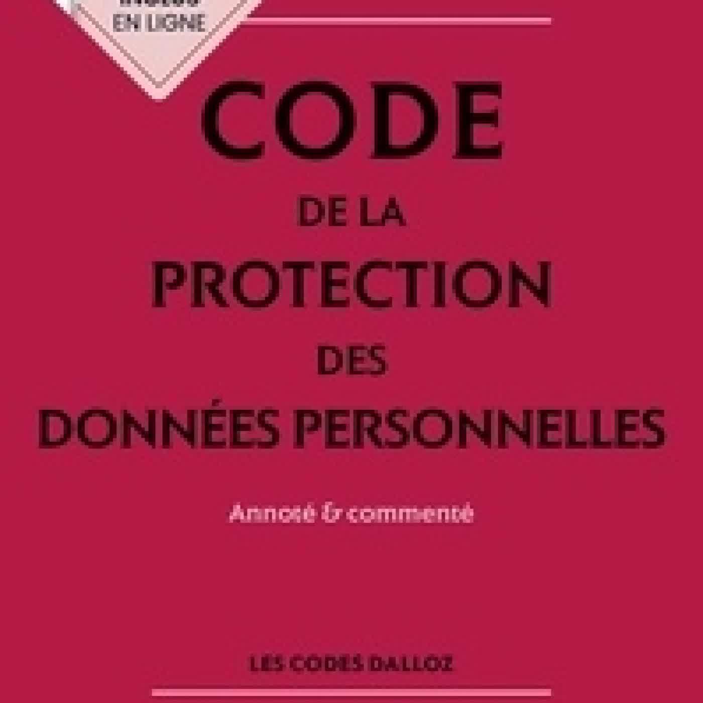 Télécharger Pdf Code de la protection des données personnelles. Annoté & commenté Edition 2026