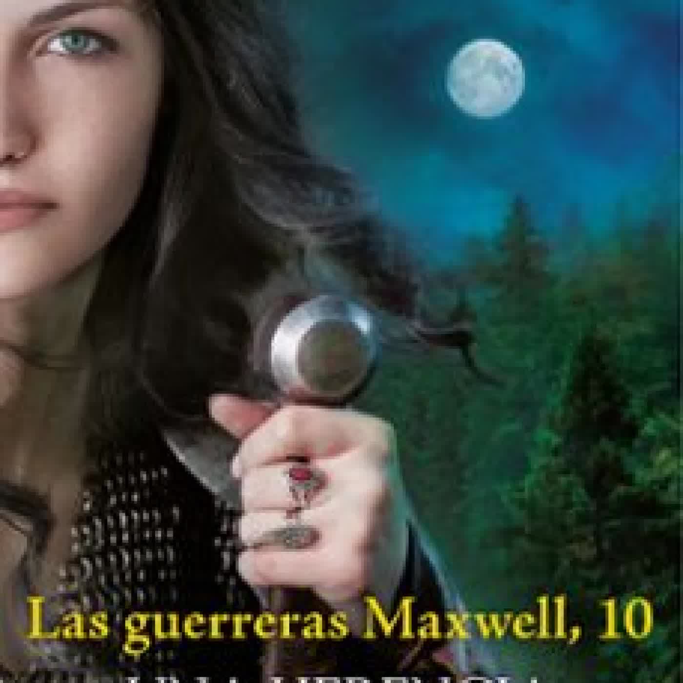 LAS GUERRERAS MAXWELL, 10. UNA HERENCIA SALVAJE Megan Maxwell
