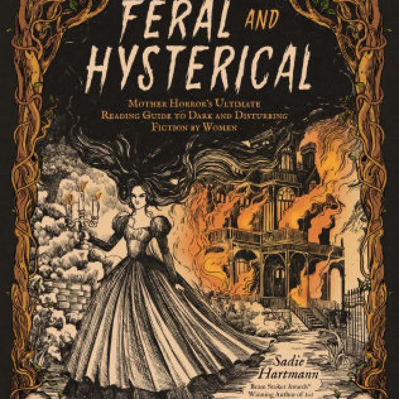Feral and Hysterical: Mother Horror's Ultimate Reading Guide to Dark and Disturbing Fiction by Women by Sadie Hartmann on Iphone New Format