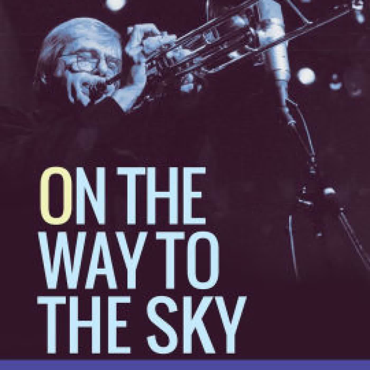 On the Way to the Sky: Remembering Bob Brookmeyer by Michael Stephans on Iphone New Format