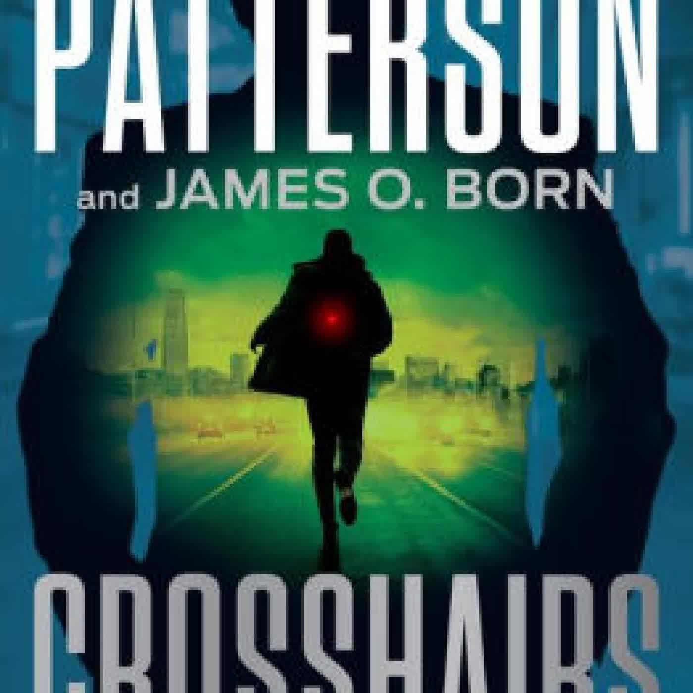 Read online: Crosshairs by James Patterson, James O. Born