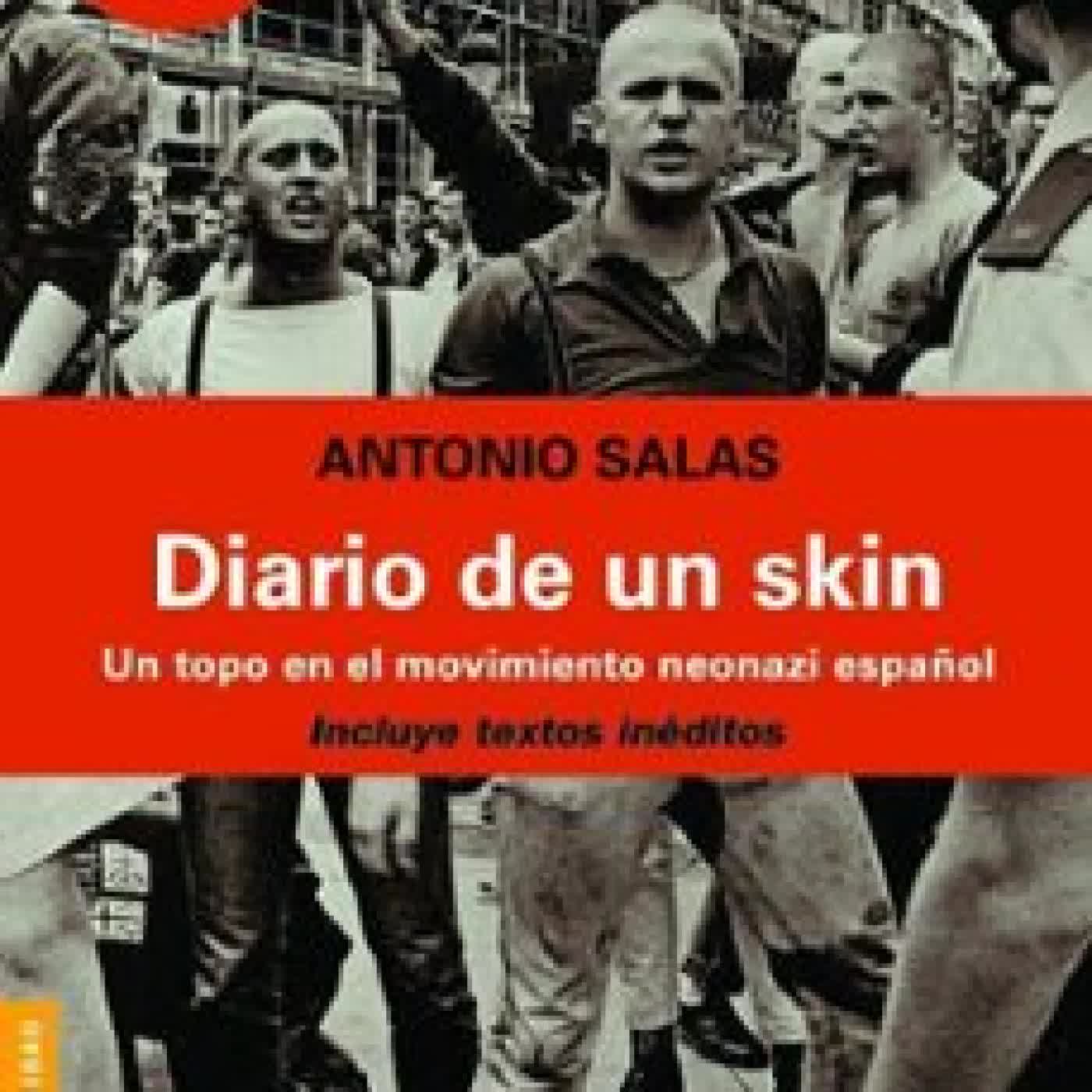 DIARIO DE UN SKIN: UN TOPO EN EL MOVIMIENTO NEONAZI ESPAÑOL Antonio Salas