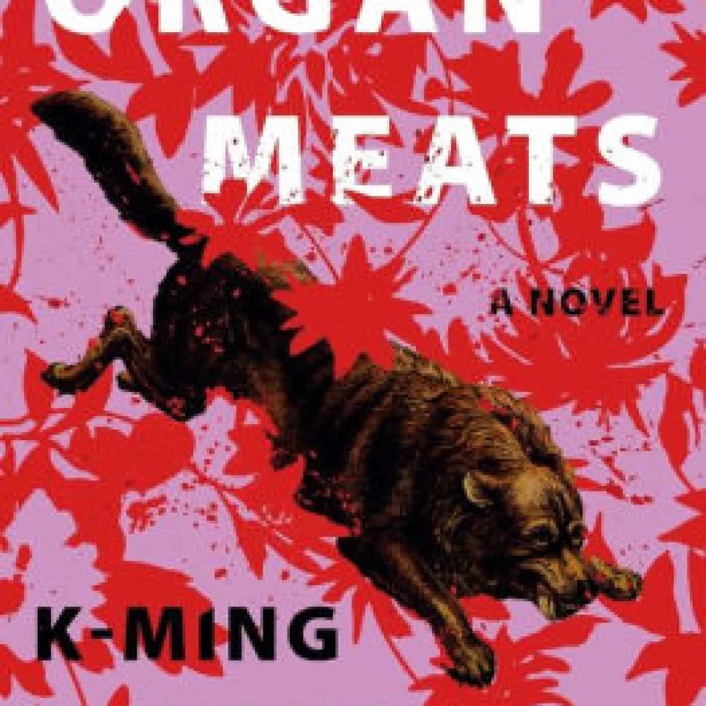 Organ Meats: A Novel by K-Ming Chang on Iphone New Format