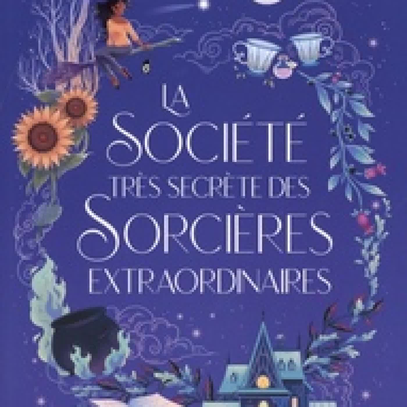 Lire en ligne : La société très secrète des sorcières extraordinaires