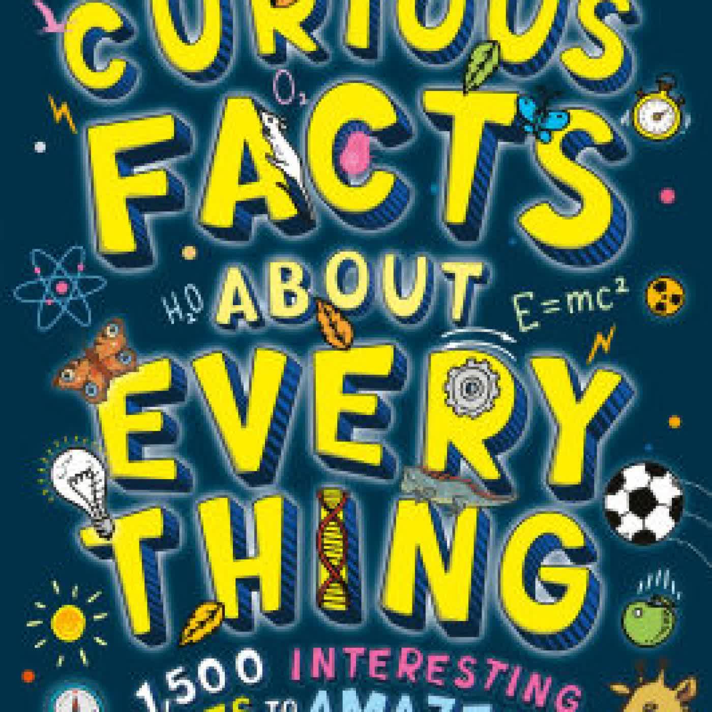 Read online: Curious Facts About Everything: 1,500 interesting facts to amaze you by Collins Kids