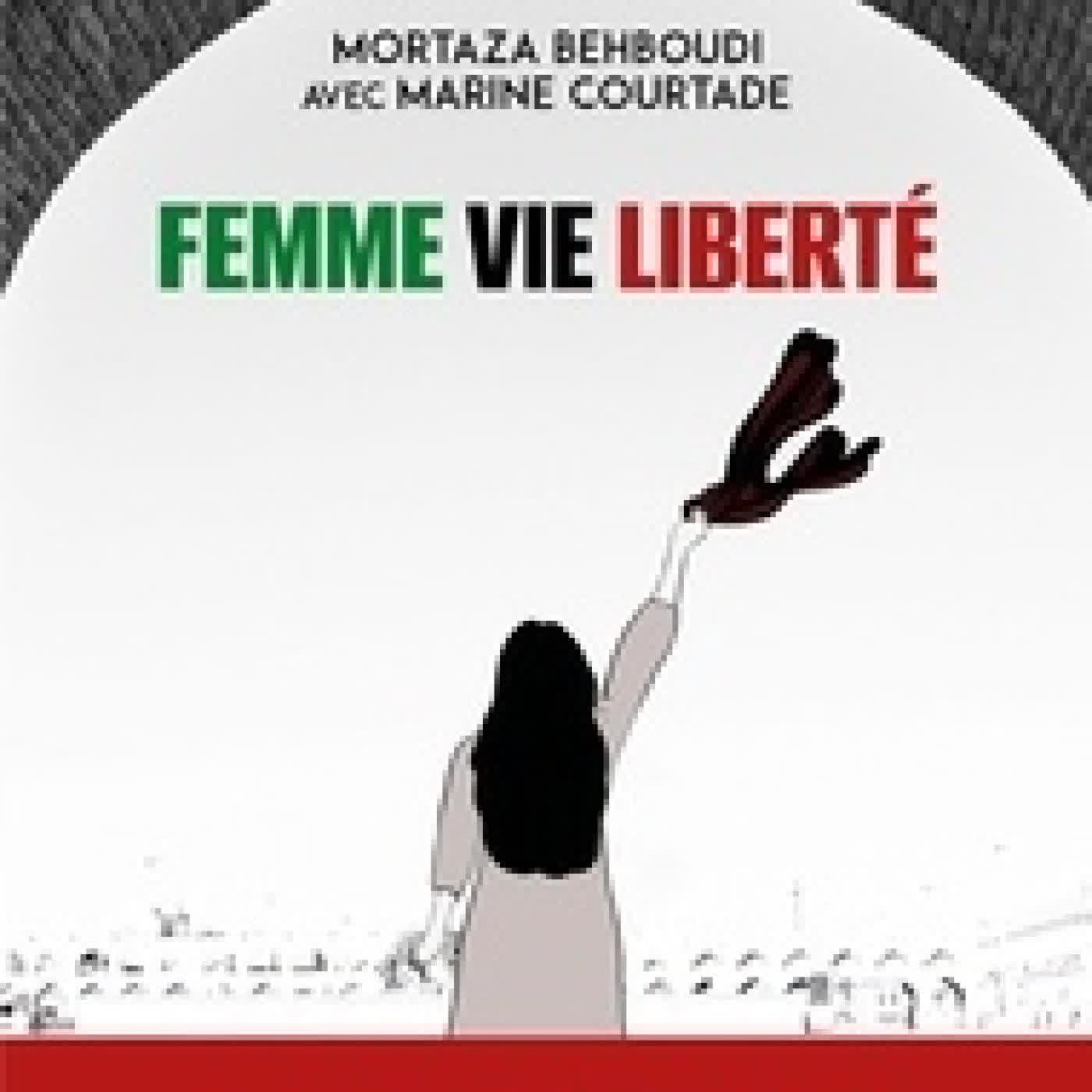 Lire en ligne : Femme, vie, liberté - Un reporter inflirté au coeur de la révolte iranienne